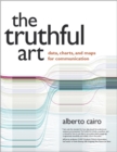 Truthful Art, The : Data, Charts, and Maps for Communication - Book