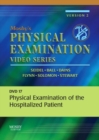Mosby's Physical Examination Video Series : DVD 17: Physical Examination of the Hospitalized Patient - Book