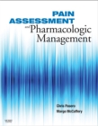 Pain Assessment and Pharmacologic Management - E-Book : Pain Assessment and Pharmacologic Management - E-Book - eBook