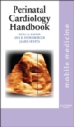 The Perinatal Cardiology Handbook E-Book : The Perinatal Cardiology Handbook E-Book - eBook