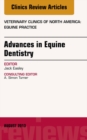 Advances in Equine Dentistry, An Issue of Veterinary Clinics: Equine Practice - eBook