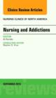 Nursing and Addictions, An Issue of Nursing Clinics : Volume 48-3 - Book