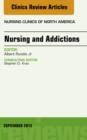 Nursing and Addictions, An Issue of Nursing Clinics - eBook