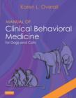 Manual of Clinical Behavioral Medicine for Dogs and Cats - E-Book : Manual of Clinical Behavioral Medicine for Dogs and Cats - E-Book - eBook