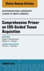 EUS-Guided Tissue Acquisition, An Issue of Gastrointestinal Endoscopy Clinics - eBook