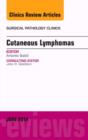Cutaneous Lymphomas, An Issue of Surgical Pathology Clinics : Volume 7-2 - Book