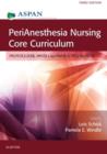 PeriAnesthesia Nursing Core Curriculum : Preprocedure, Phase I and Phase II PACU Nursing - Book