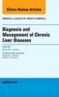 Diagnosis and Management of Chronic Liver Diseases, An Issue of Medical Clinics : Volume 98-1 - Book