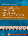 Orthopedic Physical Assessment Atlas and Video : Selected Special Tests and Movements - eBook