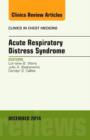 Acute Respiratory Distress Syndrome, An Issue of Clinics in Chest Medicine : Volume 35-4 - Book