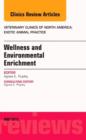 Wellness and Environmental Enrichment, An Issue of Veterinary Clinics of North America: Exotic Animal Practice : Volume 18-2 - Book