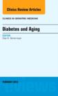 Diabetes and Aging, An Issue of Clinics in Geriatric Medicine : Volume 31-1 - Book