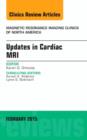Updates in Cardiac MRI, An Issue of Magnetic Resonance Imaging Clinics of North America : Volume 23-1 - Book