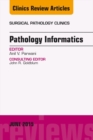 Pathology Informatics, An Issue of Surgical Pathology Clinics - eBook