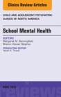 School Mental Health, An Issue of Child and Adolescent Psychiatric Clinics of North America - eBook