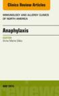 Anaphylaxis, An Issue of Immunology and Allergy Clinics of North America - eBook