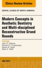 Modern Concepts in Aesthetic Dentistry and Multi-disciplined Reconstructive Grand Rounds, An Issue of Dental Clinics of North America - eBook