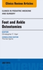 Foot and Ankle Osteotomies, An Issue of Clinics in Podiatric Medicine and Surgery - eBook