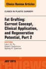 Fat Grafting: Current Concept, Clinical Application, and Regenerative Potential, PART 2, An Issue of Clinics in Plastic Surgery - eBook