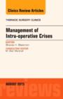 Management of Intra-operative Crises, An Issue of Thoracic Surgery Clinics : Volume 25-3 - Book