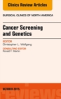 Cancer Screening and Genetics, An Issue of Surgical Clinics - eBook