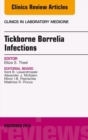 Tickborne Borrelia Infections, An Issue of Clinics in Laboratory Medicine - eBook