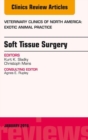 Soft Tissue Surgery, An Issue of Veterinary Clinics of North America: Exotic Animal Practice - eBook