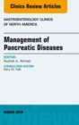 Management of Pancreatic Diseases, An Issue of Gastroenterology Clinics of North America - eBook