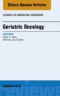 Geriatric Oncology, An Issue of Clinics in Geriatric Medicine - eBook