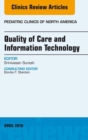 Quality of Care and Information Technology, An Issue of Pediatric Clinics of North America - eBook