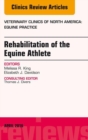 Rehabilitation of the Equine Athlete, An Issue of Veterinary Clinics of North America: Equine Practice - eBook