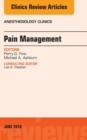 Pain Management, An Issue of Anesthesiology Clinics - eBook
