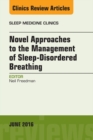 Novel Approaches to the Management of Sleep-Disordered Breathing, An Issue of Sleep Medicine Clinics - eBook