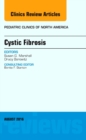 Cystic Fibrosis, An Issue of Pediatric Clinics of North America, E-Book : Cystic Fibrosis, An Issue of Pediatric Clinics of North America, E-Book - eBook