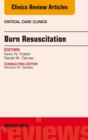 Burn Resuscitation, An Issue of Critical Care Clinics - eBook