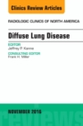Diffuse Lung Disease, An Issue of Radiologic Clinics of North America : Volume 54-6 - Book