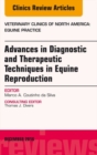 Advances in Diagnostic and Therapeutic Techniques in Equine Reproduction, An Issue of Veterinary Clinics of North America: Equine Practice - eBook