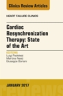 Cardiac Resynchronization Therapy: State of the Art, An Issue of Heart Failure Clinics - eBook
