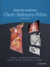 Imaging Anatomy: Chest, Abdomen, Pelvis E-Book : Imaging Anatomy: Chest, Abdomen, Pelvis E-Book - eBook