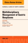 Multidisciplinary Management of Gastric Neoplasms, An Issue of Surgical Clinics : Volume 97-2 - Book