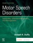 Motor Speech Disorders : Substrates, Differential Diagnosis, and Management - Book