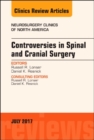 Controversies in Spinal and Cranial Surgery, An Issue of Neurosurgery Clinics of North America : Volume 28-3 - Book