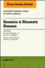 Genomics in Rheumatic Diseases, An Issue of Rheumatic Disease Clinics of North America : Volume 43-3 - Book
