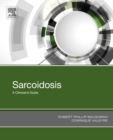 Sarcoidosis : A Clinician's Guide - eBook