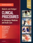 Roberts and Hedges' Clinical Procedures in Emergency Medicine and Acute Care E-Book : Roberts and Hedges' Clinical Procedures in Emergency Medicine and Acute Care E-Book - eBook