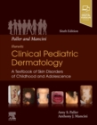 Paller and Mancini - Hurwitz Clinical Pediatric Dermatology E-Book : A Textbook of Skin Disorders of Childhood and Adolescence - eBook