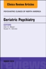 Geriatric Psychiatry, An Issue of Psychiatric Clinics of North America : Volume 41-1 - Book