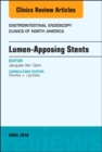 Lumen-Apposing Stents, An Issue of Gastrointestinal Endoscopy Clinics : Volume 28-2 - Book