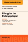 Allergy for the Otolaryngologist, An Issue of Otolaryngologic Clinics of North America : Volume 50-6 - Book