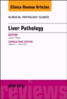 Liver Pathology, An Issue of Surgical Pathology Clinics : Volume 11-2 - Book